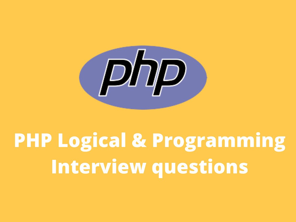 PHP Logical & Programming Interview Questions